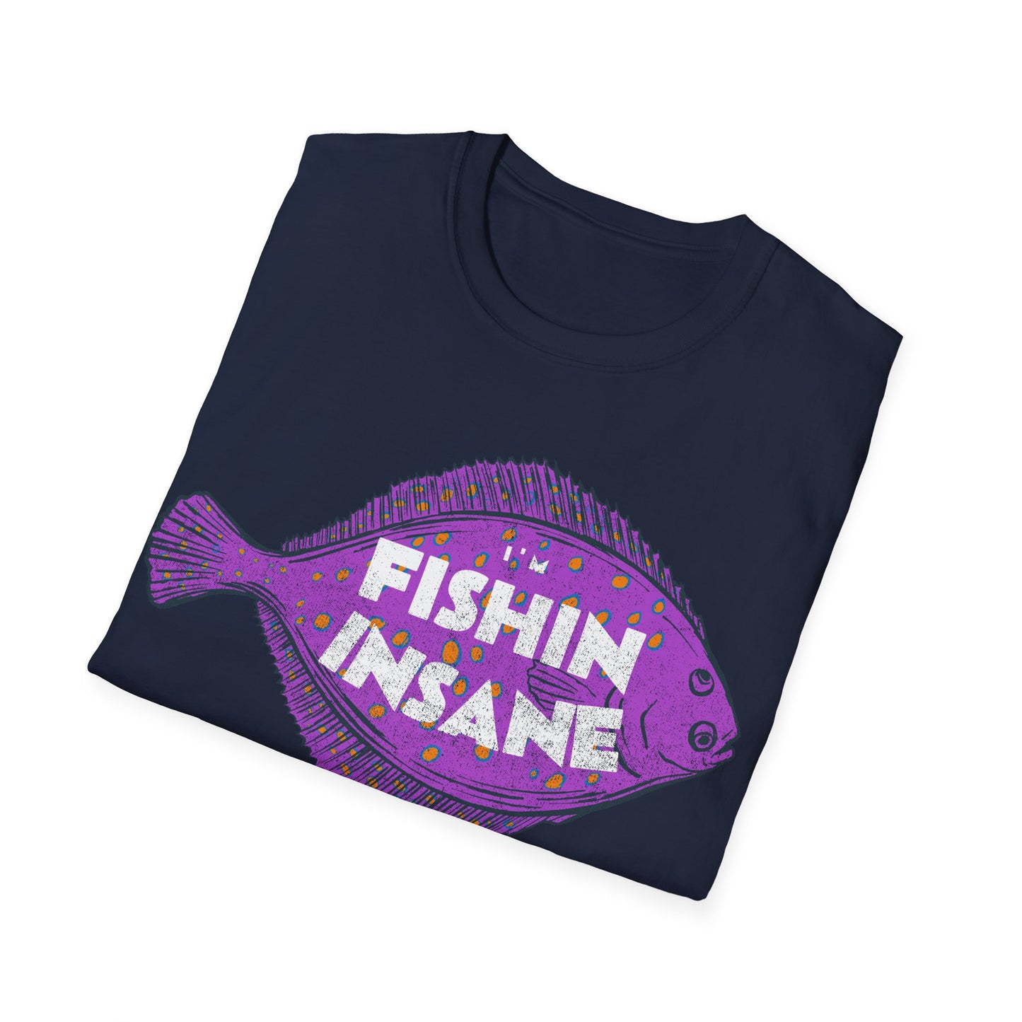 Im Fishin Insane Flounder T-Shirt