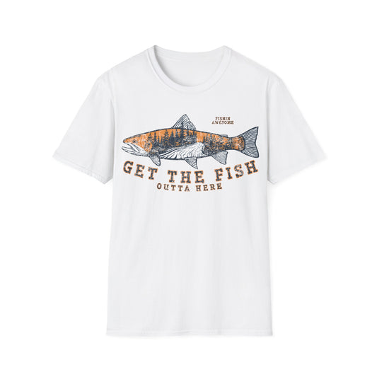 Get The Fish Outta Here Trout T-Shirt
