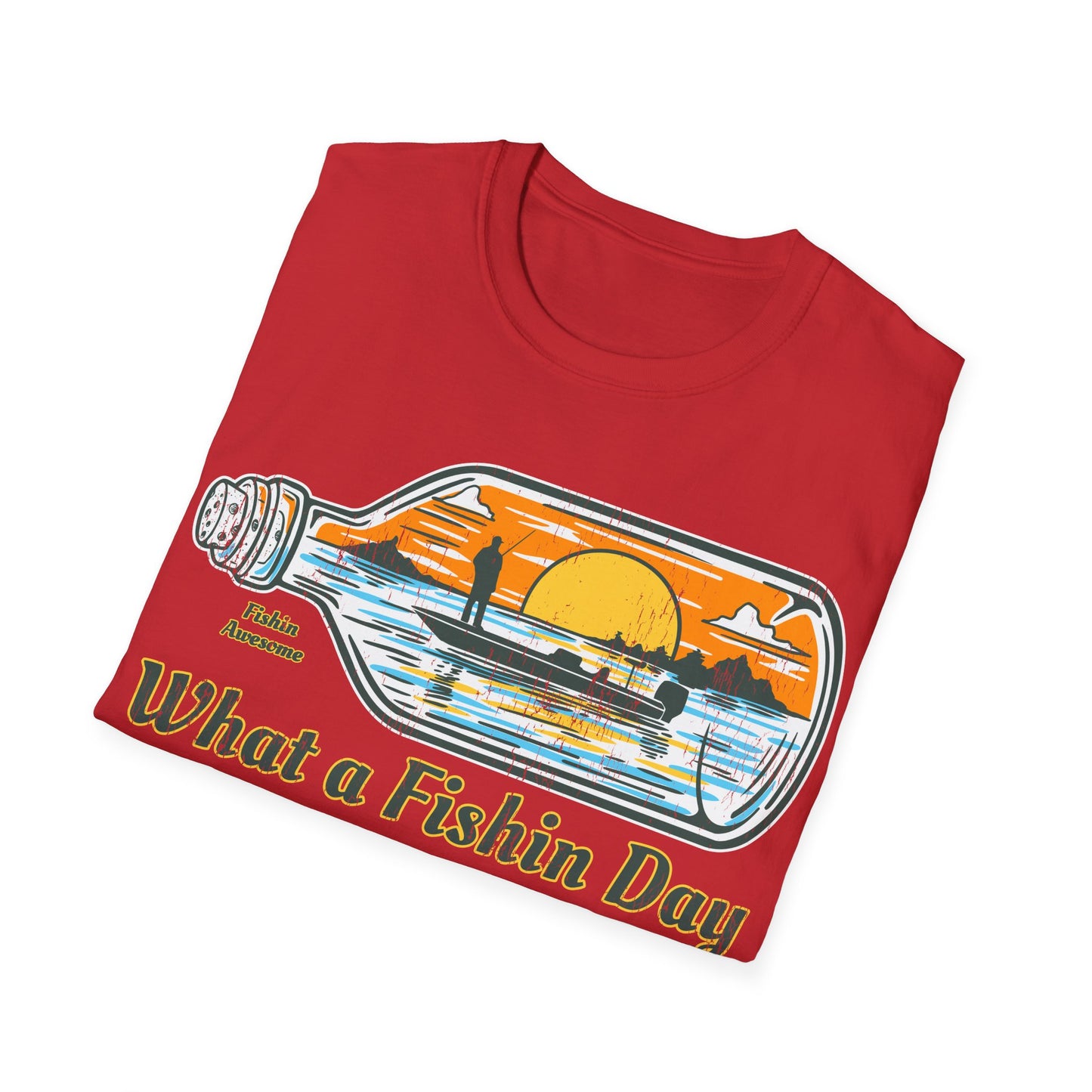 What a Fishin Day Bottle T-Shirt