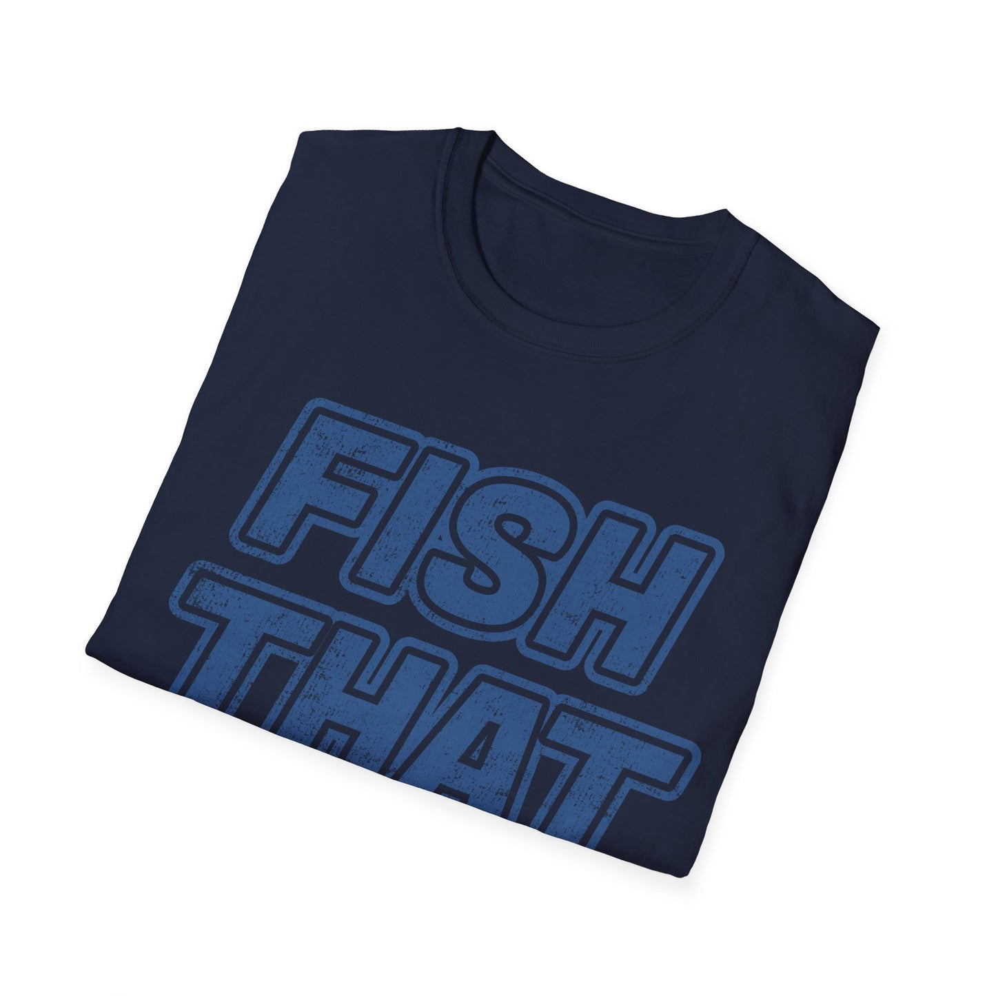 Fish That T-Shirt
