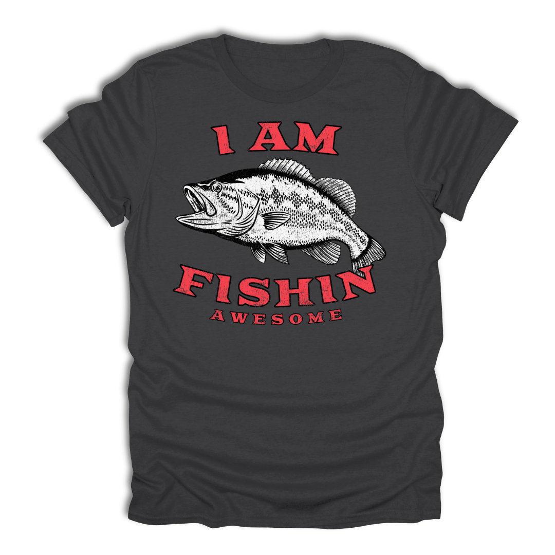 I am Fishin Awesome Largemouth T-Shirt