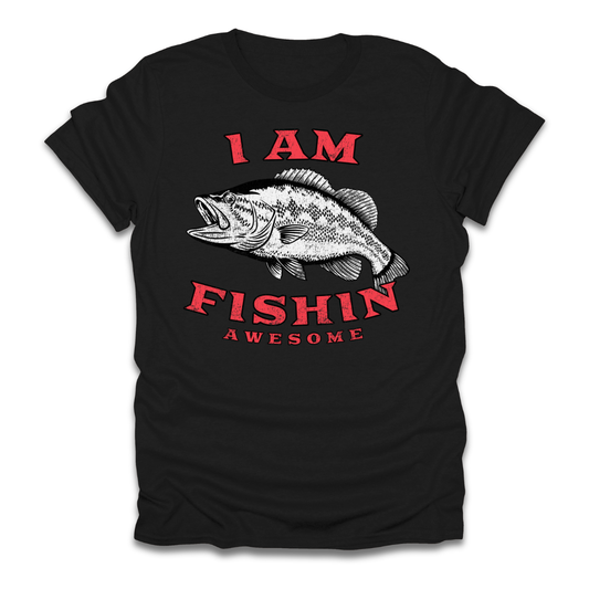 I am Fishin Awesome Largemouth T-Shirt