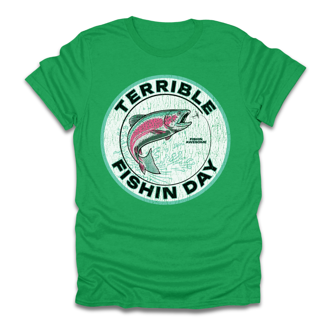 Terrible Fishin Day Trout T-Shirt