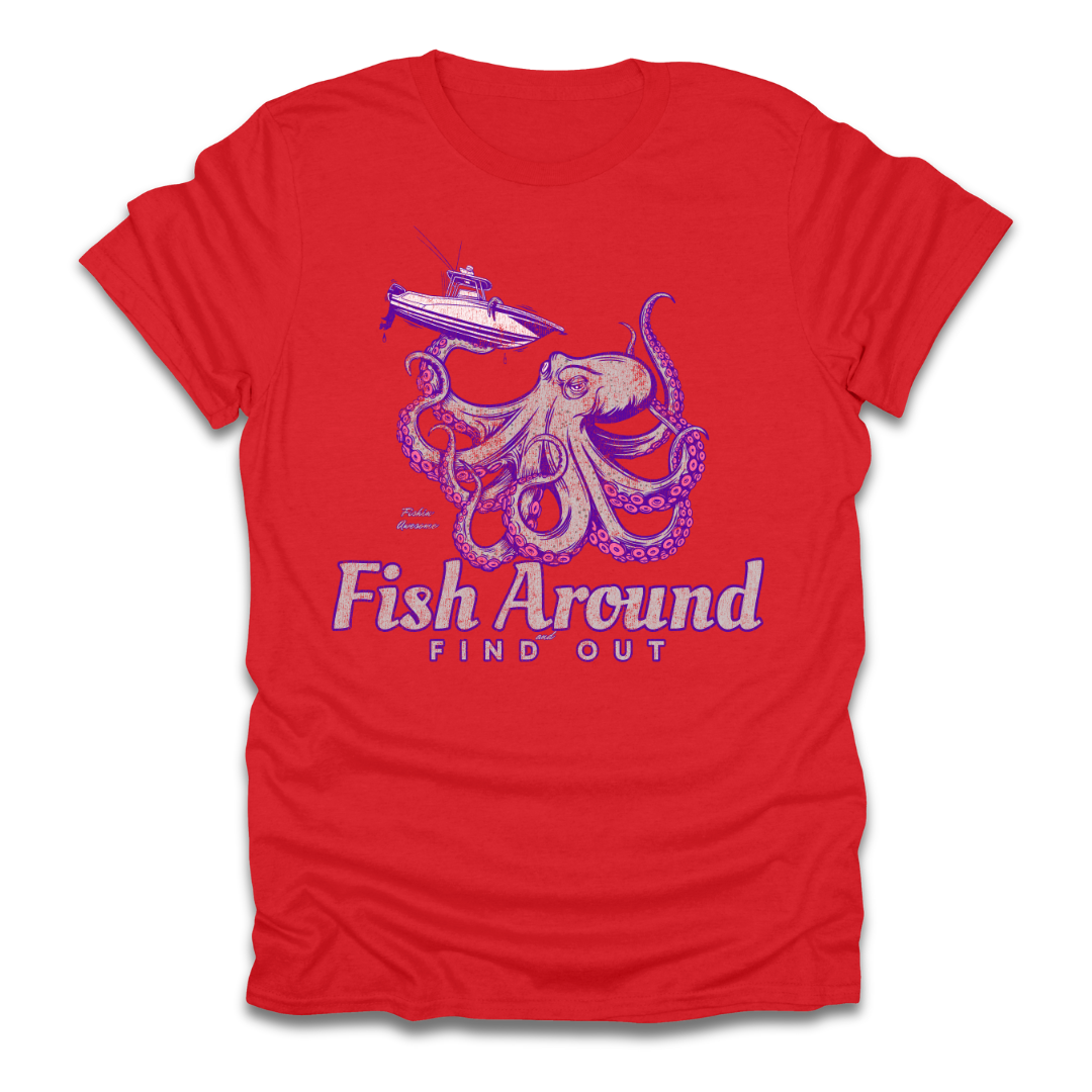 Fish Around & Find Out Octopus T-Shirt