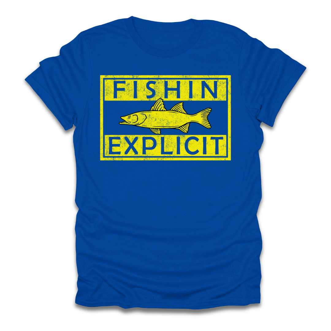 Fishin Explicit T-Shirt