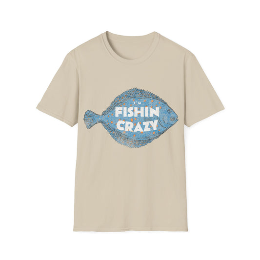 Im Fishin Crazy Flounder T-Shirt