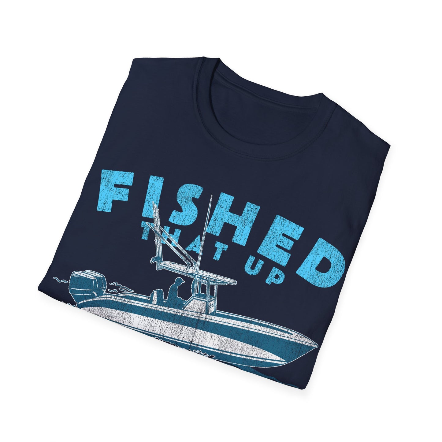 Fished That Up Bigtime Boat