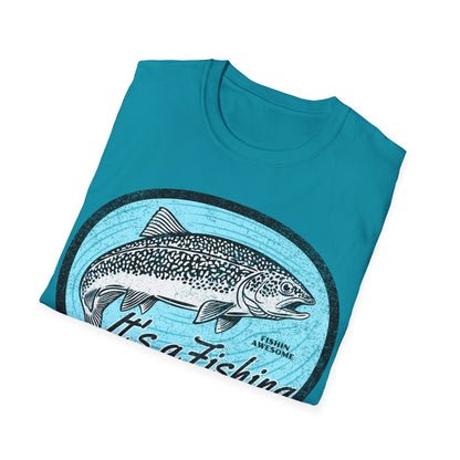 Its a Fishing Great Day Trout T-Shirt