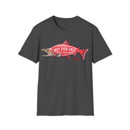 Hey Fish Face Salmon T-Shirt