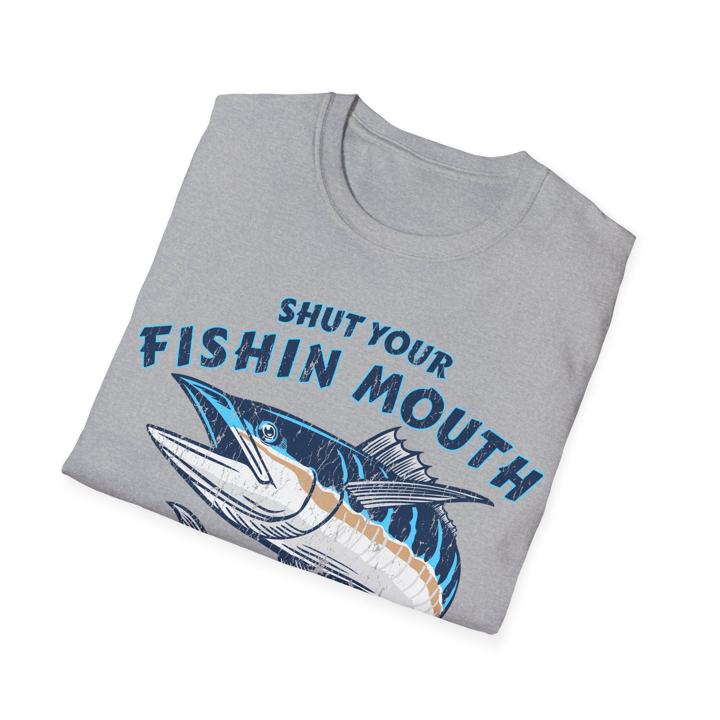 Shut Your Fishin Mouth Fish T-Shirt