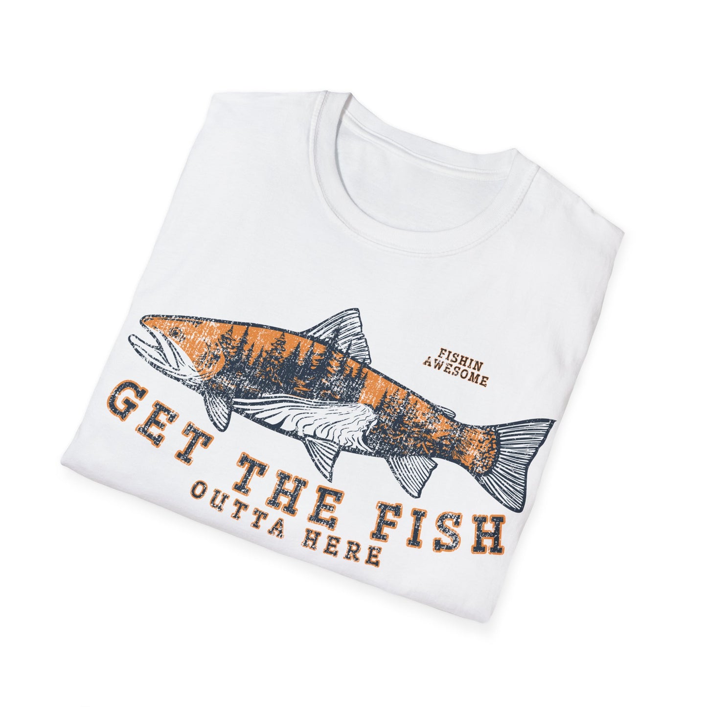Get The Fish Outta Here Trout T-Shirt