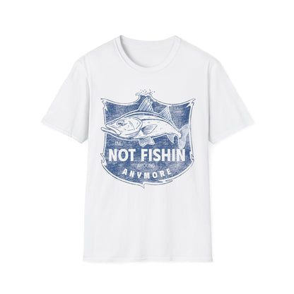 Im Not Fishin Around Anymore Snook T-Shirt