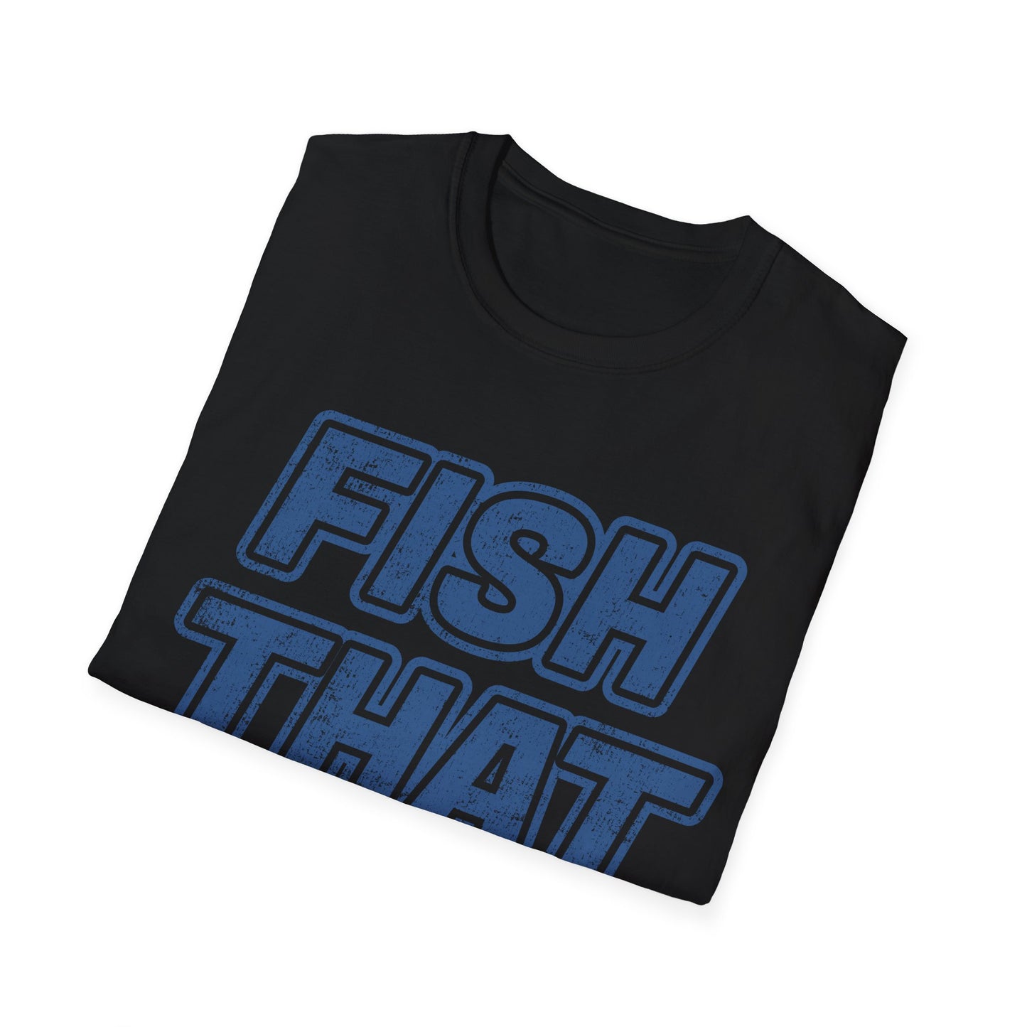 Fish That T-Shirt
