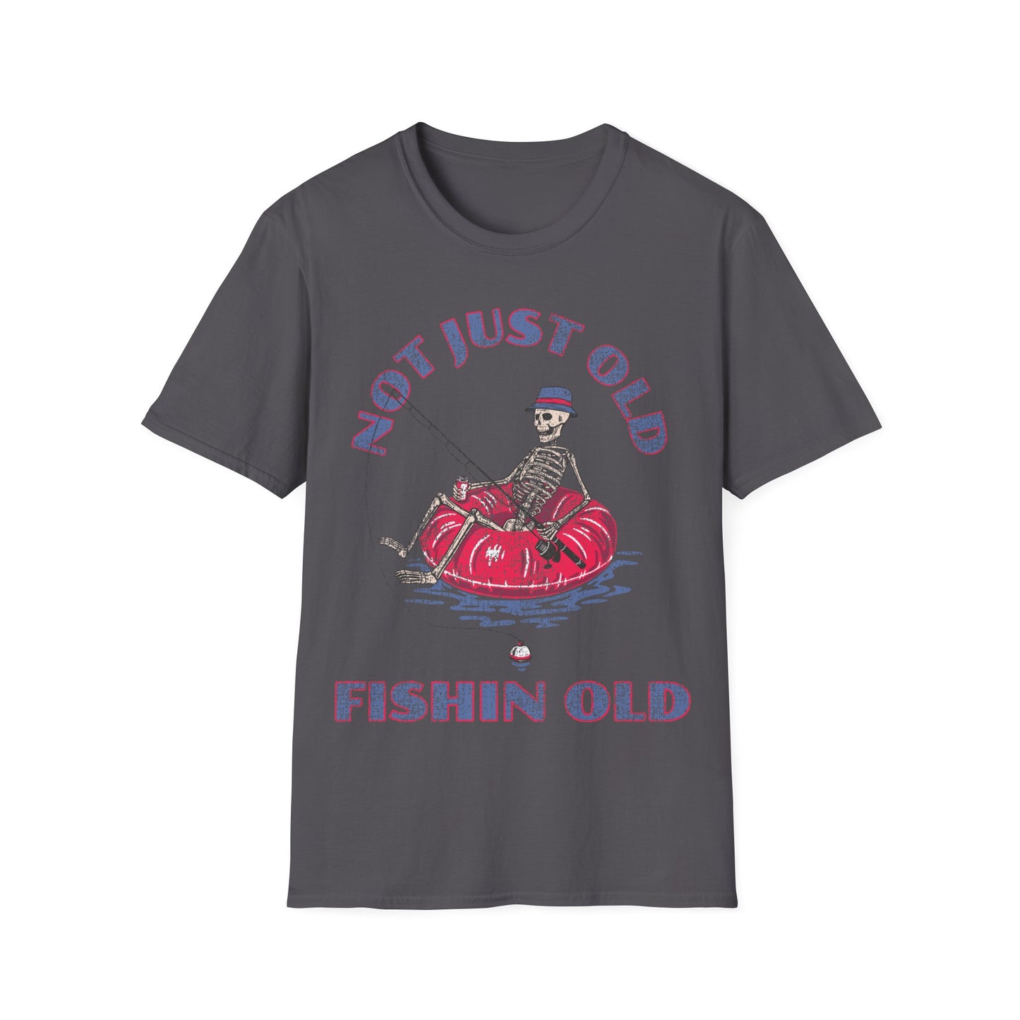 Not Just Old Fishin Old T-Shirt