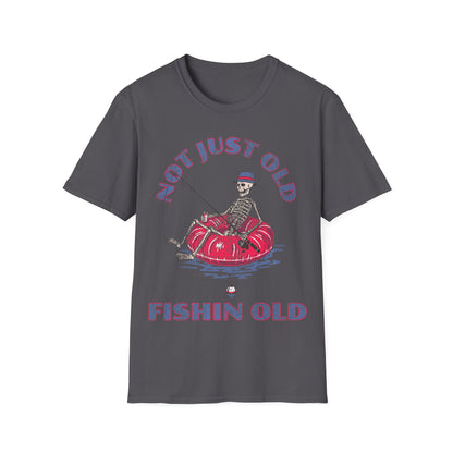 Not Just Old Fishin Old T-Shirt
