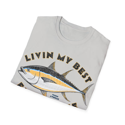 Livin My Best Fishin Life Tuna T-Shirt