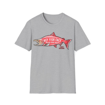Hey Fish Face Salmon T-Shirt