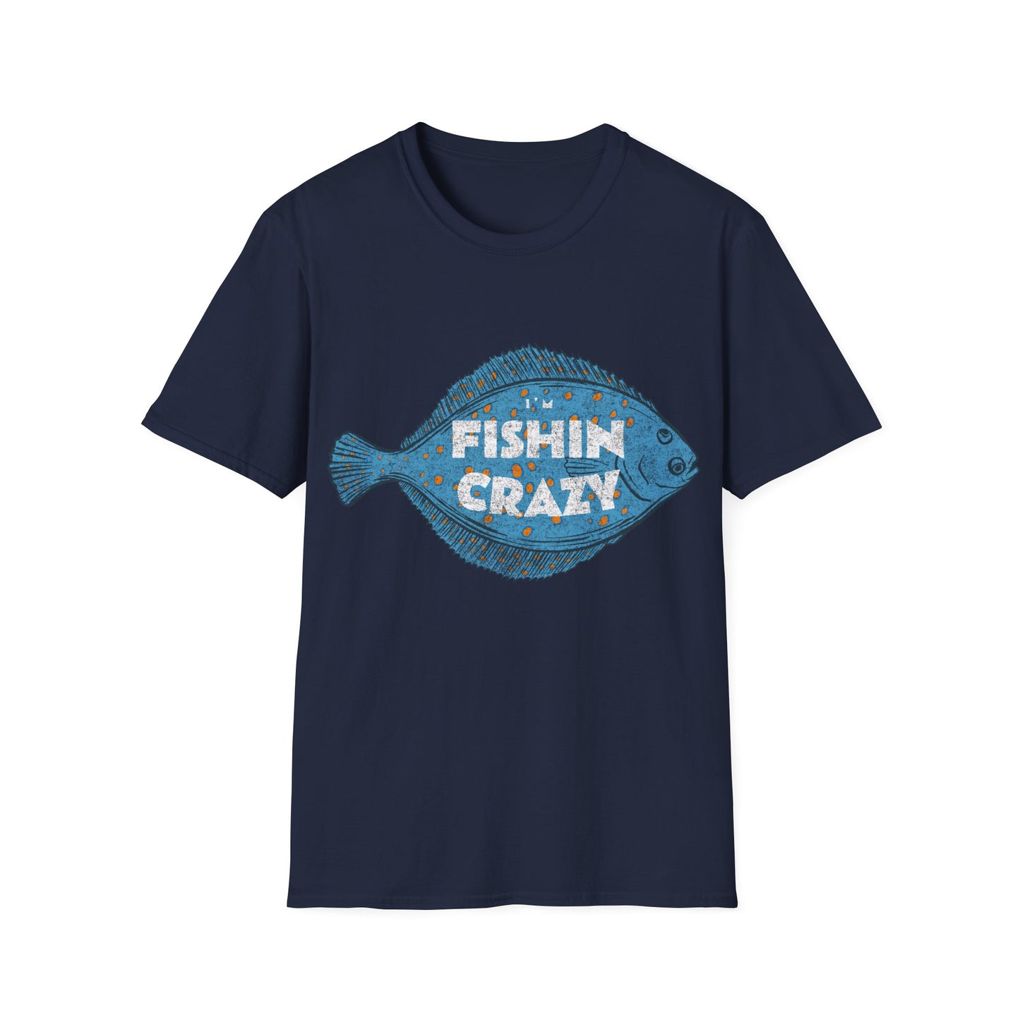 Im Fishin Crazy Flounder T-Shirt