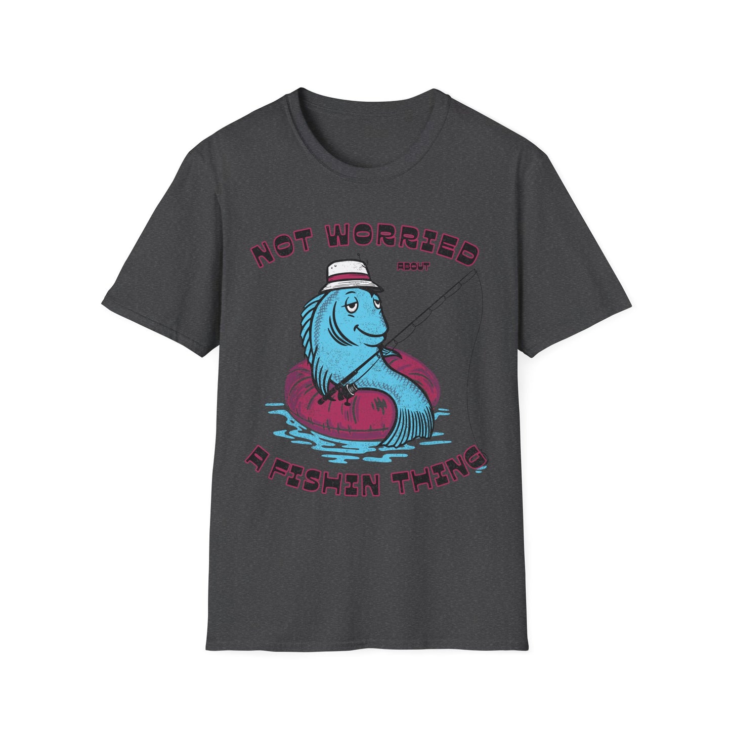 Not Worried About A Fishin Thing Lazy T-Shirt