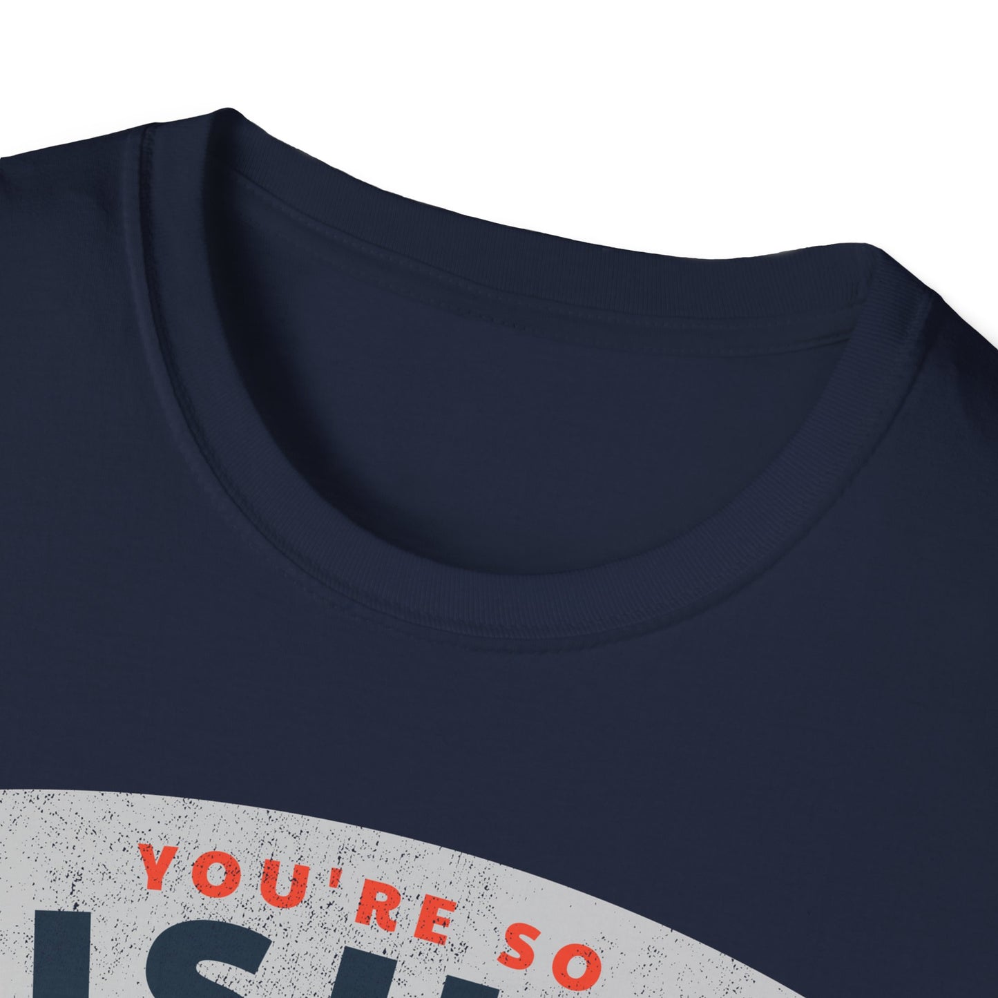 You're So Fishin Special Tuna T-Shirt