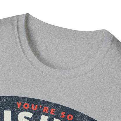 You're So Fishin Special Tuna T-Shirt