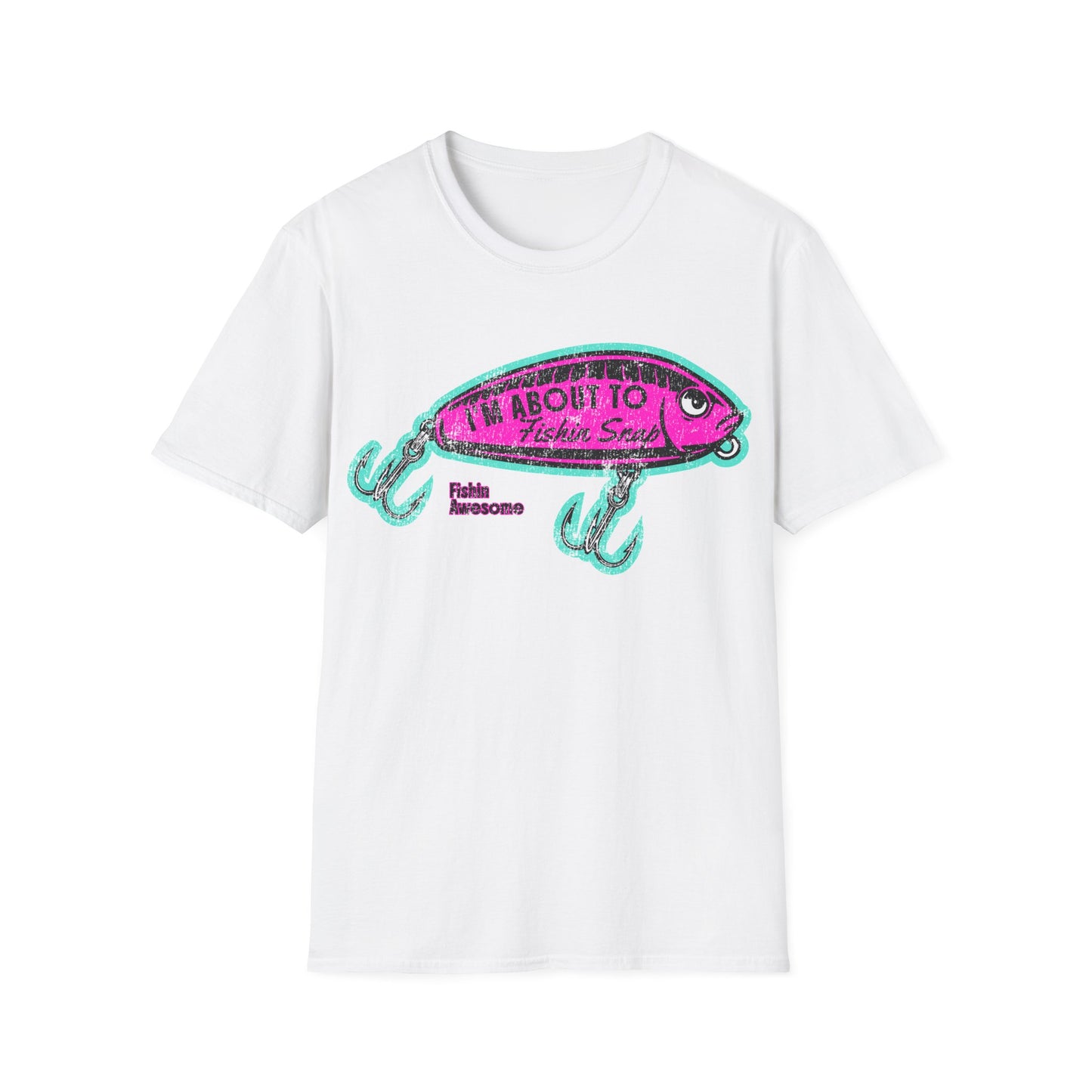 I'm About To Fishin Snap Lure T-Shirt