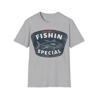 You're So Fishin Special Tuna T-Shirt