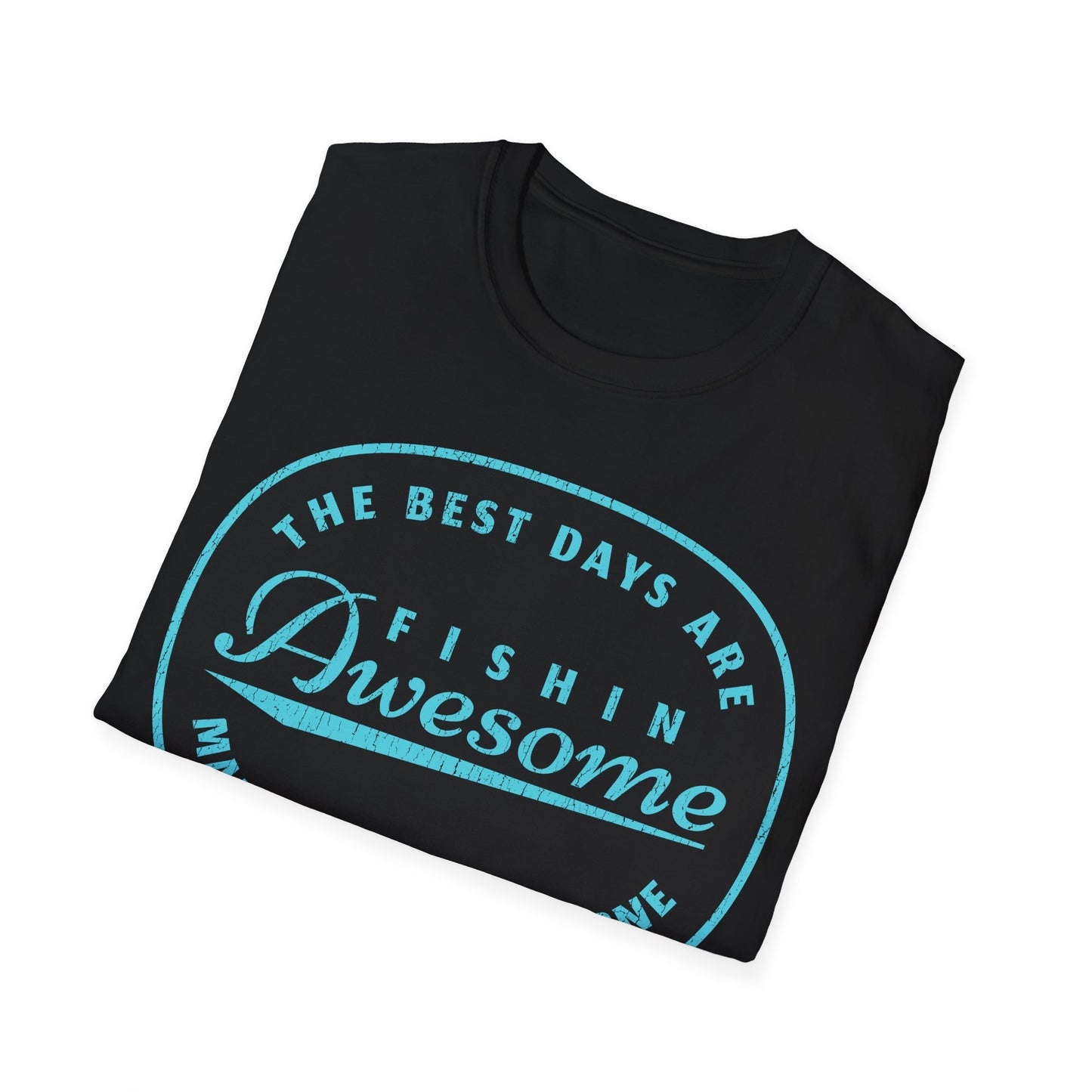The Best Days Are Fishin Awesome Blue T-Shirt