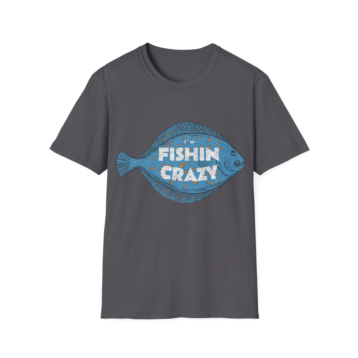 Im Fishin Crazy Flounder T-Shirt