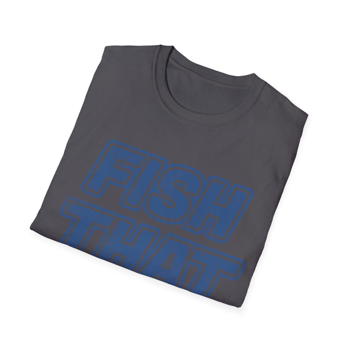 Fish That T-Shirt