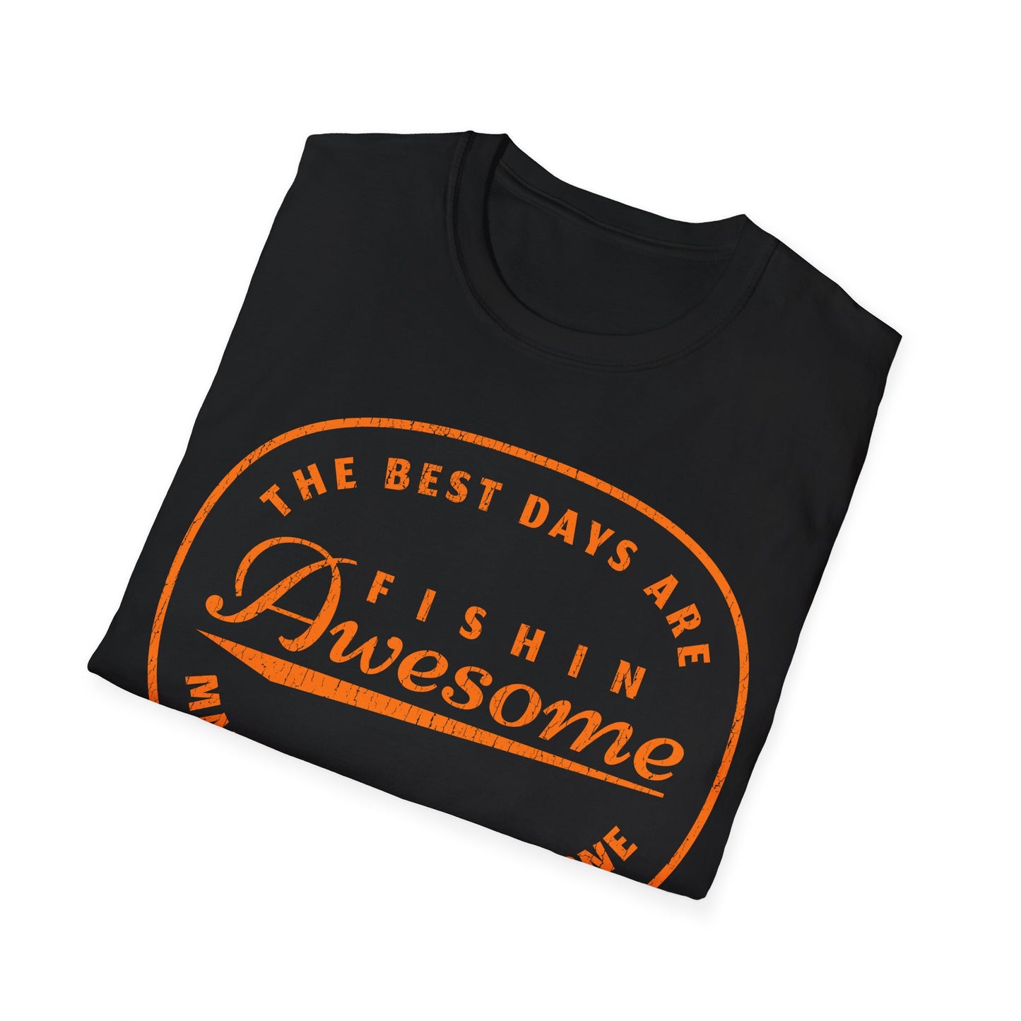 The Best Days Are Fishin Awesome T-Shirt