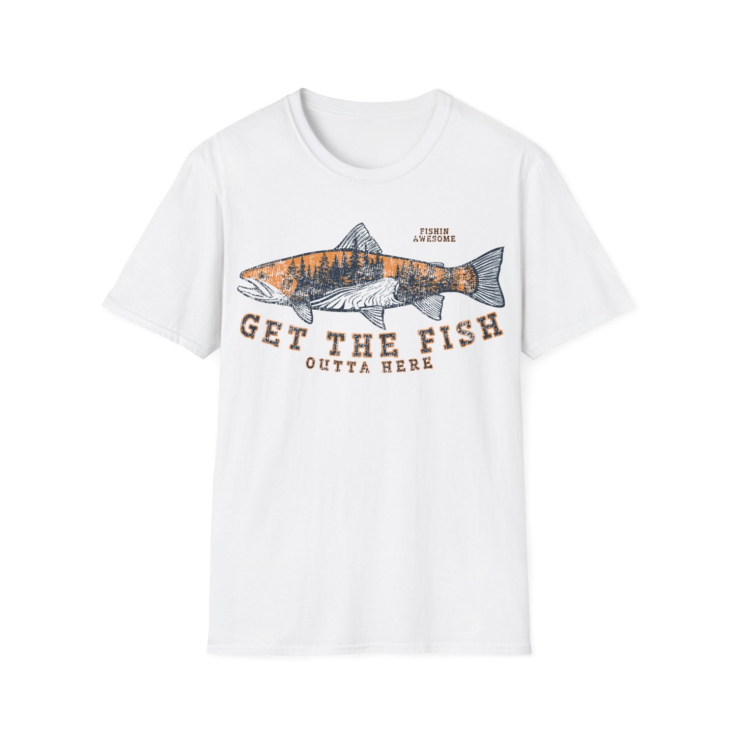 Get The Fish Outta Here Trout T-Shirt
