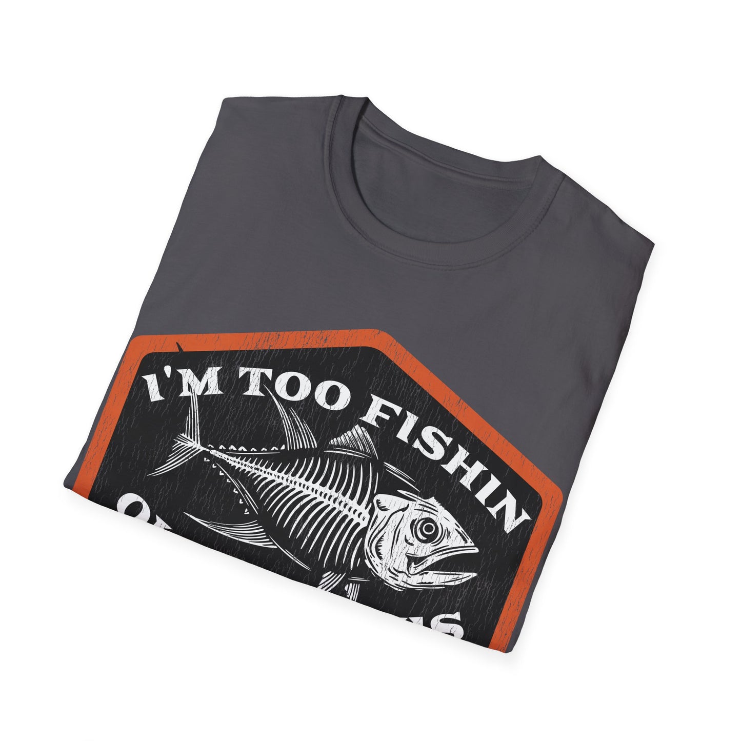 Too Fishin Old For This Bones T-Shirt