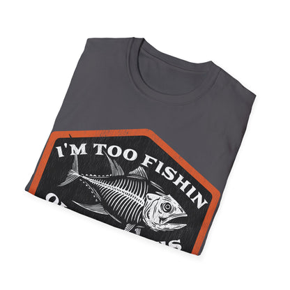 Too Fishin Old For This Bones T-Shirt