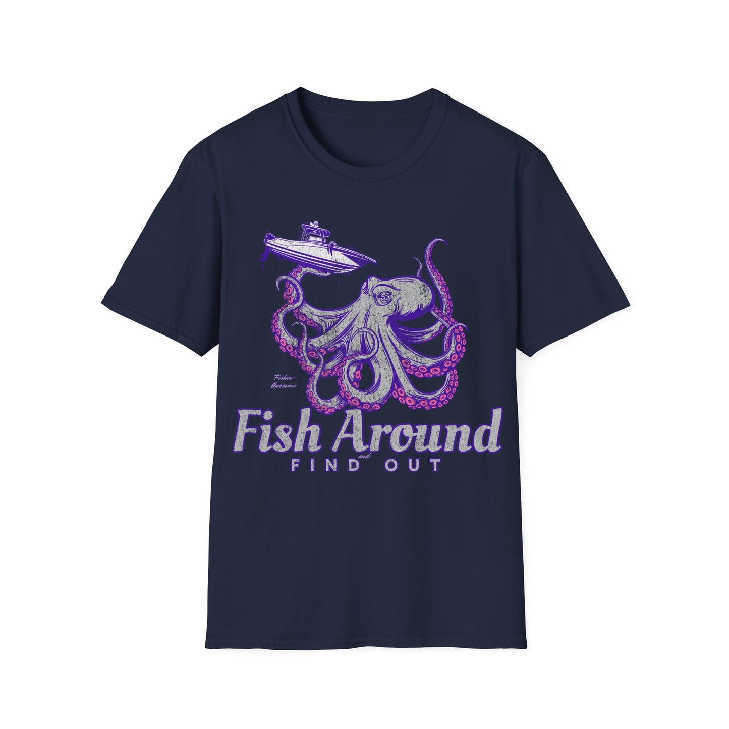 Fish Around & Find Out Octopus T-Shirt
