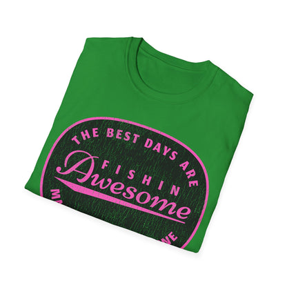 The Best Days Are Fishin Awesome Pink T-Shirt