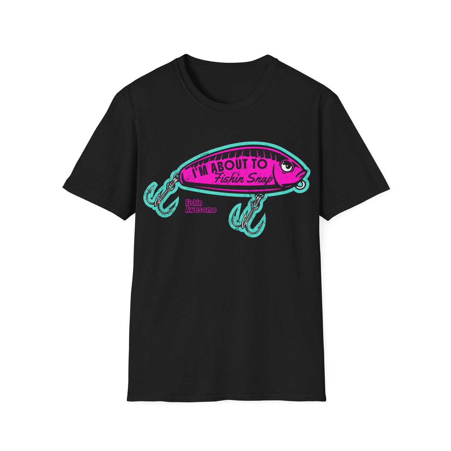 I'm About To Fishin Snap Lure T-Shirt