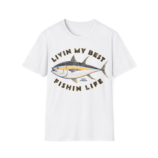 Livin My Best Fishin Life Tuna T-Shirt