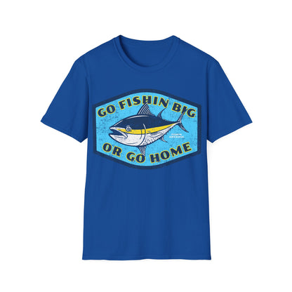 Go Fishin Big Or Go Home Tuna T-Shirt