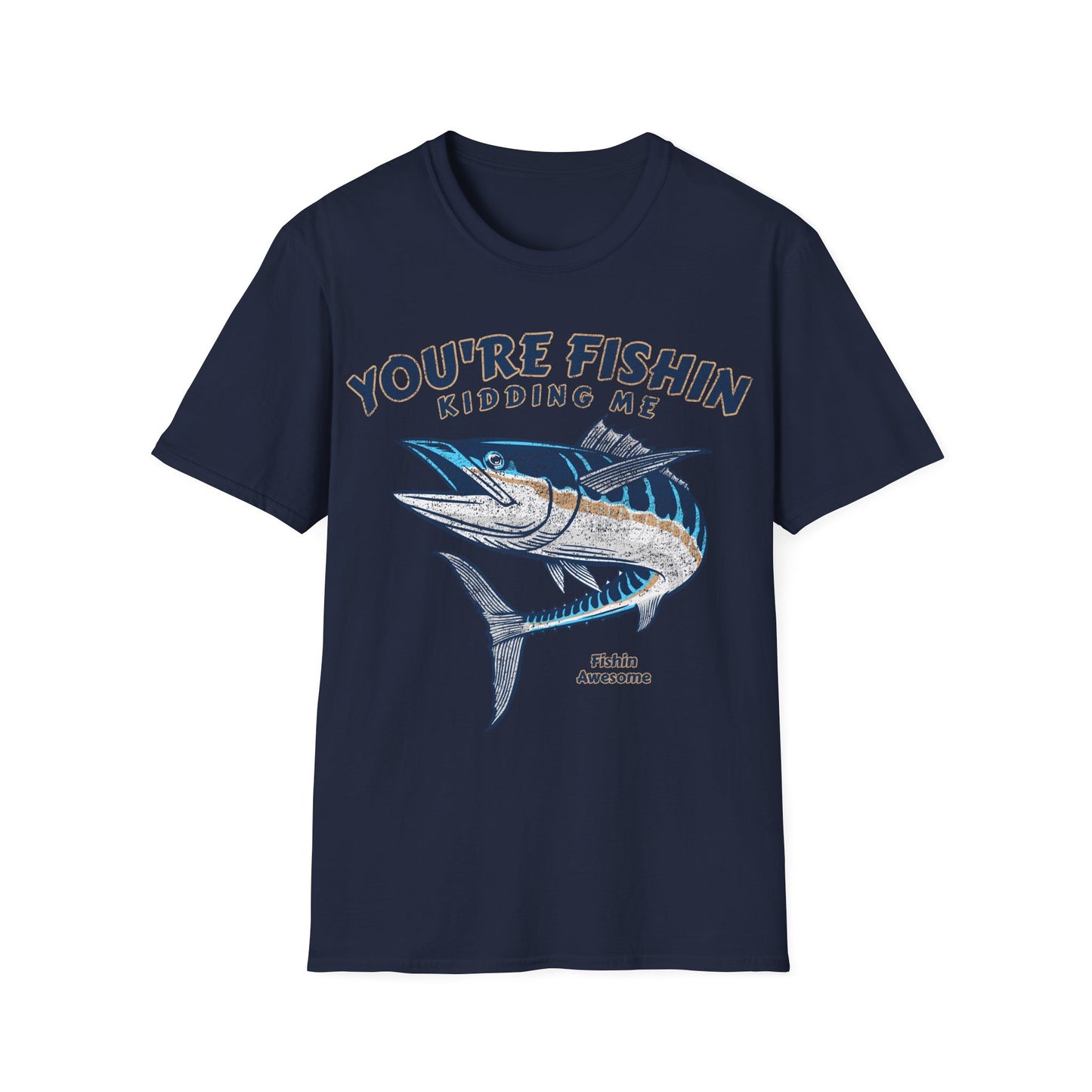 Youre Fishin Kidding Me Fish T-Shirt