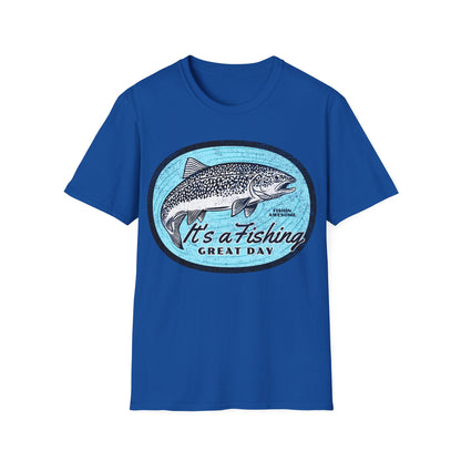 Its a Fishing Great Day Trout T-Shirt