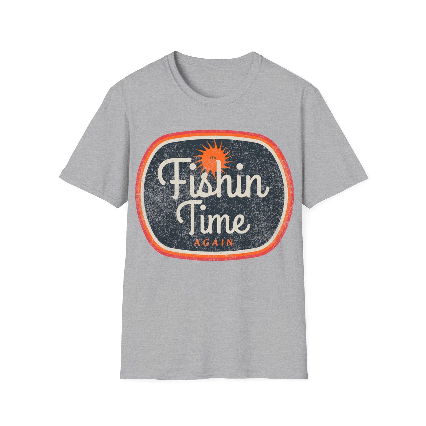 Its Fishin Time Again Sun T-Shirt