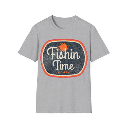 Its Fishin Time Again Sun T-Shirt