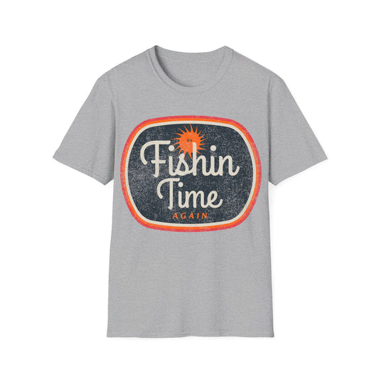 Its Fishin Time Again Sun T-Shirt