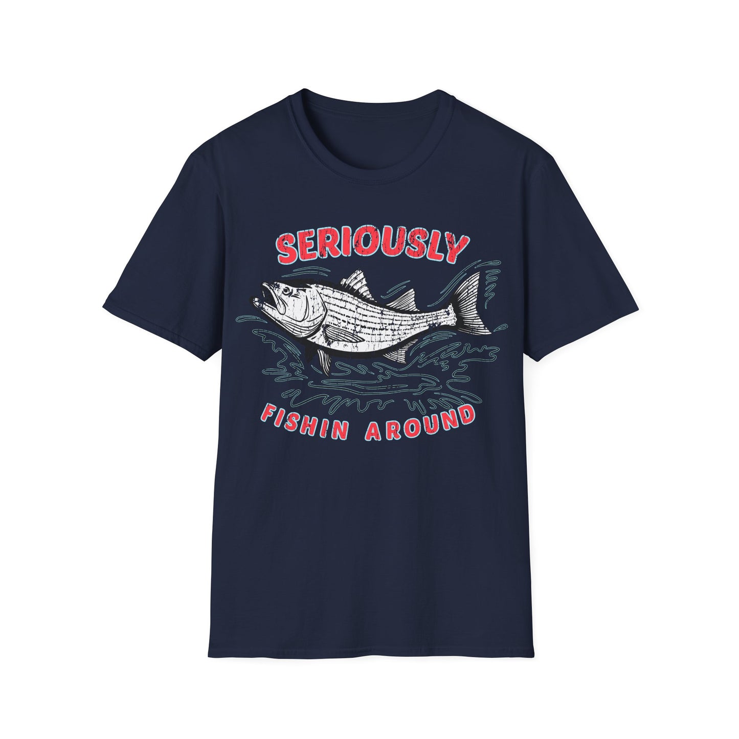 Seriously Fishin Around Striped Bass T-Shirt