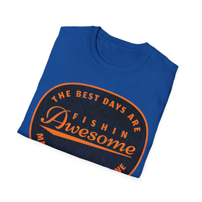 The Best Days Are Fishin Awesome T-Shirt