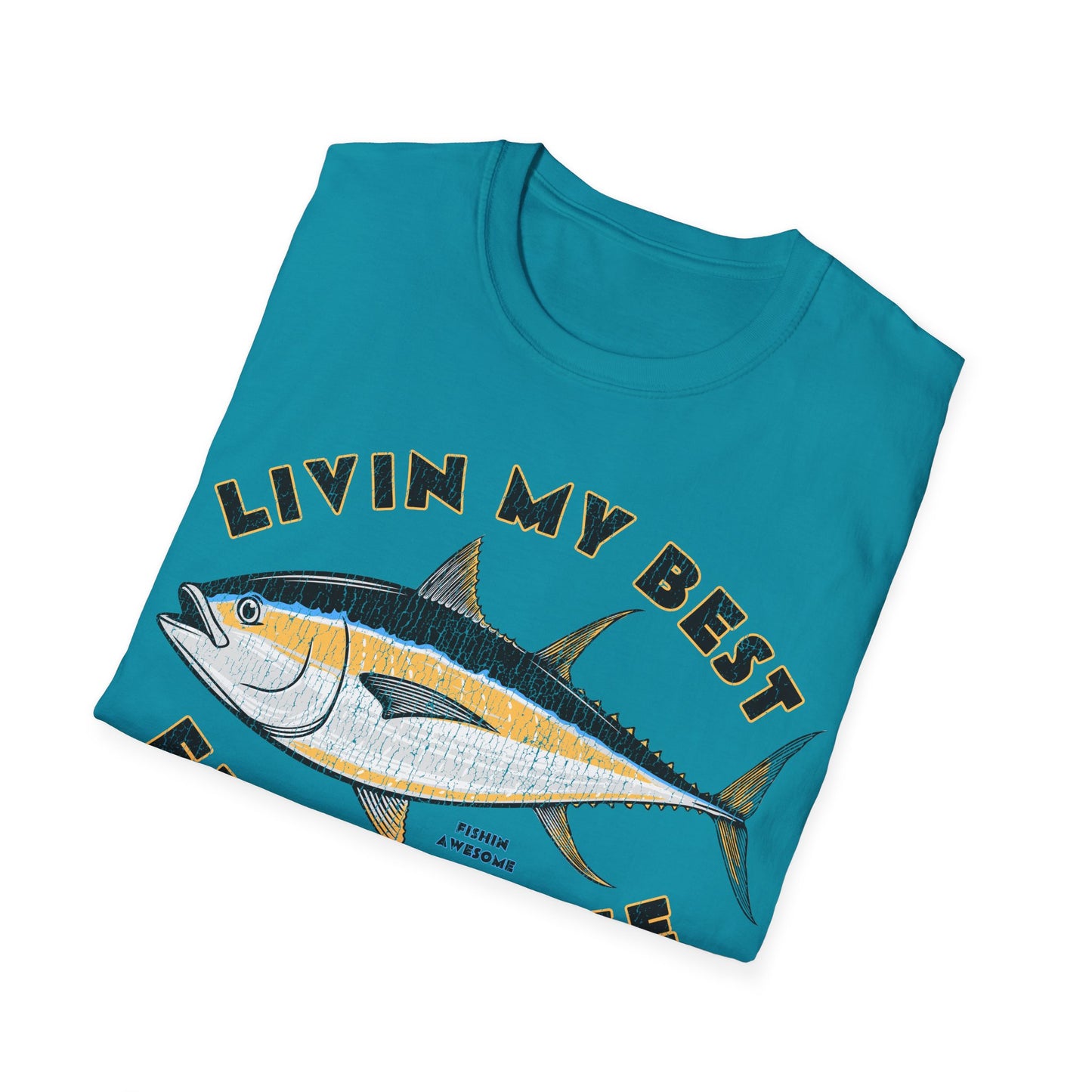 Livin My Best Fishin Life Tuna T-Shirt