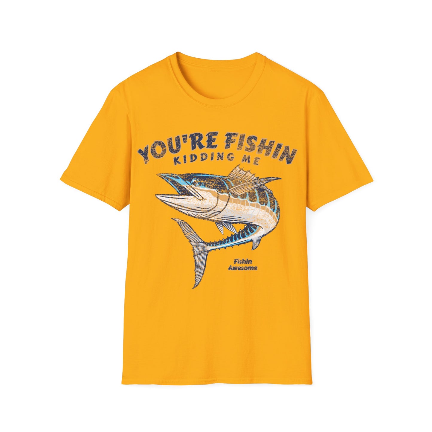 Youre Fishin Kidding Me Fish T-Shirt