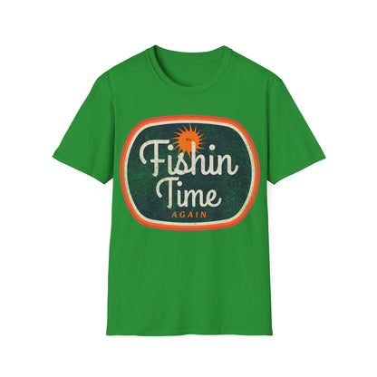 Its Fishin Time Again Sun T-Shirt