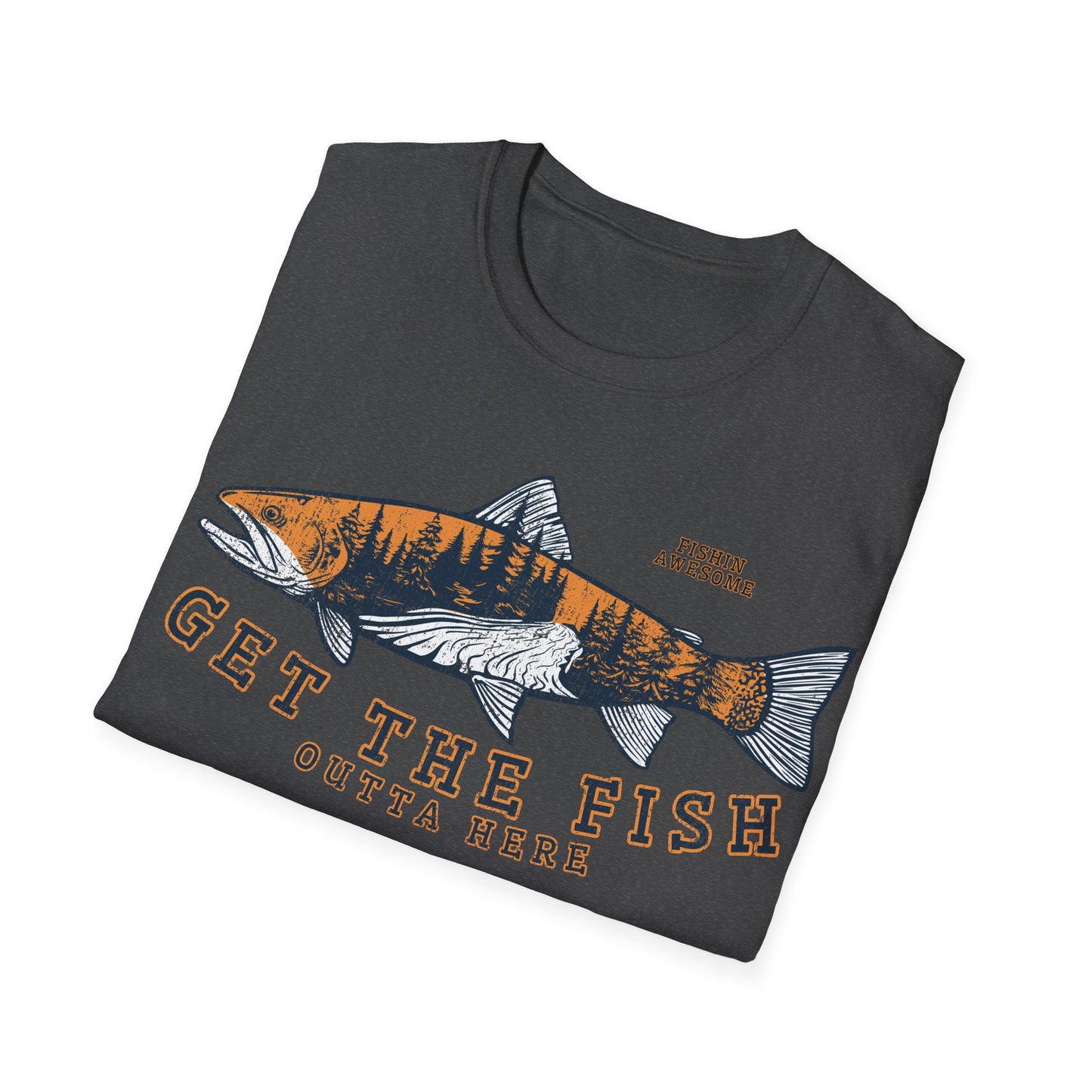 Get The Fish Outta Here Trout T-Shirt